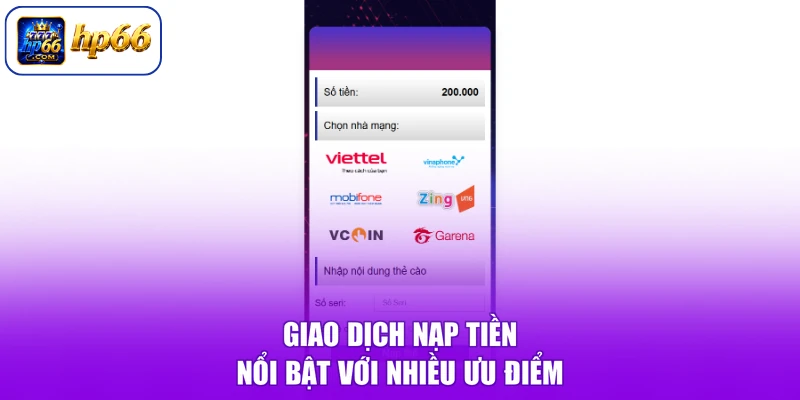 Nạp Tiền HP66 3 Giao dịch nạp tiền nổi bật với nhiều ưu điểm