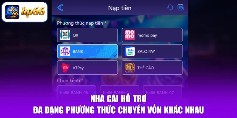 Nạp Tiền HP66 1 Nhà cái hỗ trợ đa dạng phương thức chuyển vốn khác nhau